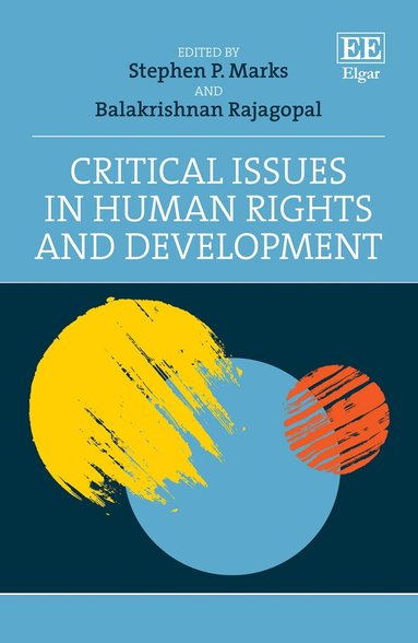 Stephen P. Marks, Balakrishnan Rajagopal - Critical Issues in Human Rights and Development, Inbunden