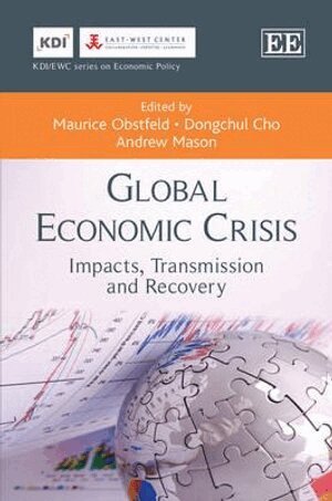 Maurice Obstfeld, Dongchul Cho, Andrew Mason - Global Economic Crisis, Inbunden