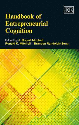 Handbook of Entrepreneurial Cognition 1