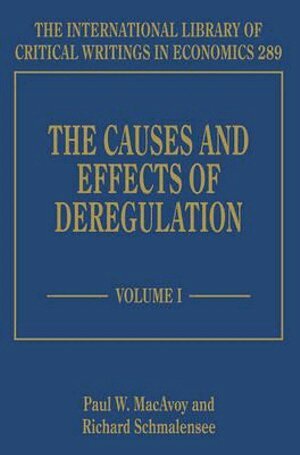 Paul W. MacAvoy, Richard Schmalensee - Causes and Effects of Deregulation, Inbunden