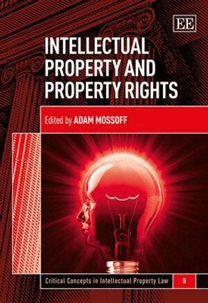 Adam Mossoff - Intellectual Property and Property Rights, Inbunden