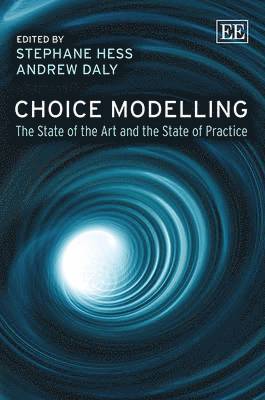 Stephane Hess, Andrew Daly - Choice Modelling, Inbunden