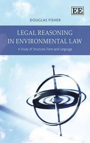 Douglas Fisher - Legal Reasoning in Environmental Law, Inbunden