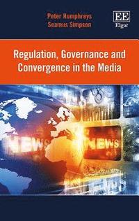bokomslag Regulation, Governance and Convergence in the Media