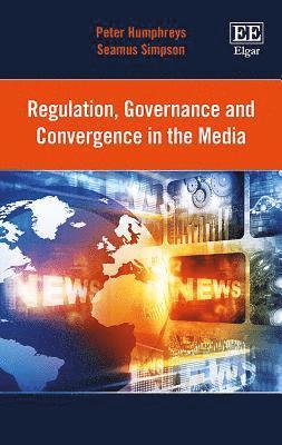 Regulation, Governance and Convergence in the Media 1