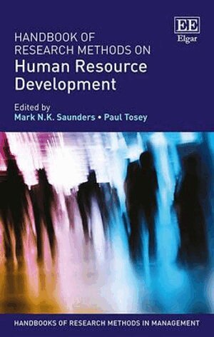 Mark N.K. Saunders, Paul Tosey - Handbook of Research Methods on Human Resource Development, Inbunden