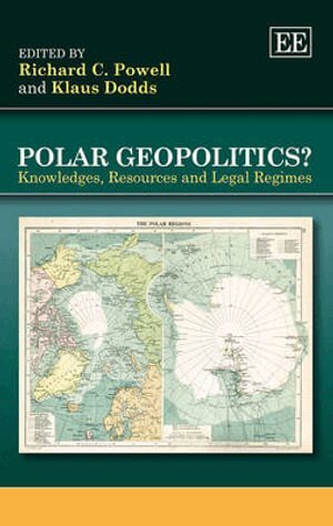 Richard C. Powell, Klaus Dodds - Polar Geopolitics?, Inbunden