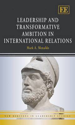 Leadership and Transformative Ambition in International Relations 1