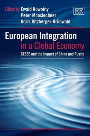 Ewald Nowotny, Peter Mooslechner, Doris Ritzberger-Grünwald - European Integration in a Global Economy, Inbunden