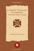 bokomslag Knight Templar's Pilgrimage to the Holy Land