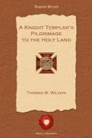 A Knight Templar's Pilgrimage to the Holy Land 1