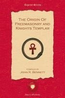 The Origin of Freemasonry and Knights Templar 1