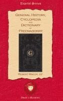 General History, Cyclopedia and Dictionary of Freemasonry 1