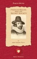 Henry Pott - Francis Bacon and his Secret Society, Häftad