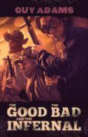 Guy Adams - Good, The Bad and The Infernal, Häftad