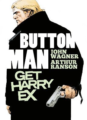 John Wagner - Button Man: Get Harry Ex, Häftad