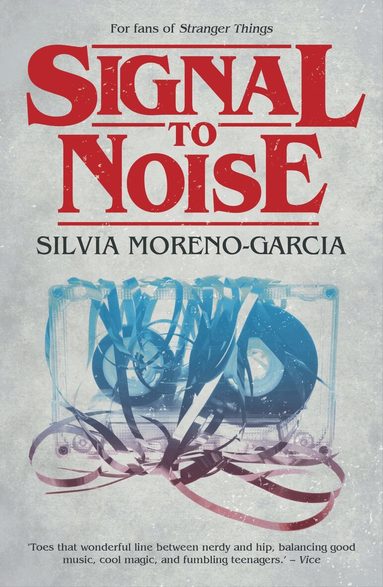 Silvia Moreno-Garcia - Signal to Noise, Häftad