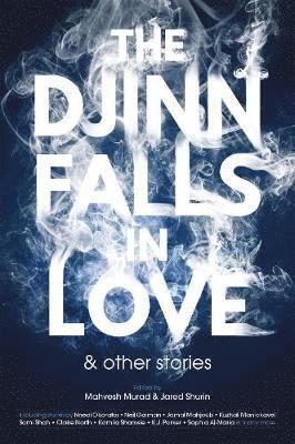 Mahvesh Murad, Jared Shurin - Djinn Falls in Love and Other Stories, Häftad