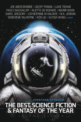 Jonathan Strahan - Best Science Fiction and Fantasy of the Year, Volume Eleven, Häftad. Tillgänglighet: Tillfälligt slut