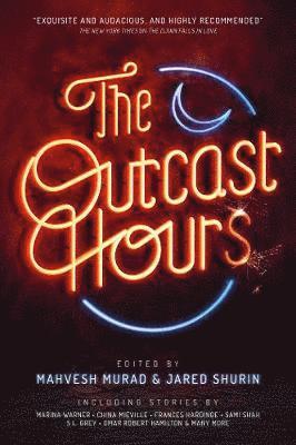 Mahvesh Murad, Jared Shurin - Outcast Hours, Häftad