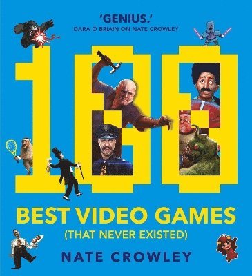 Nate Crowley - 100 Best Video Games (That Never Existed), Häftad