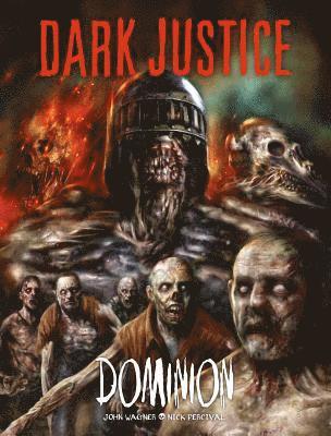 John Wagner, Nick Percival - Dark Justice: Dominion, Inbunden