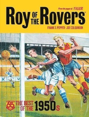 Frank Pepper, Joe Colquhoun - Roy of the Rovers: The Best of the 1950s, Inbunden