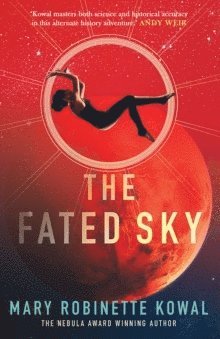 Mary Robinette Kowal - Fated Sky, Häftad