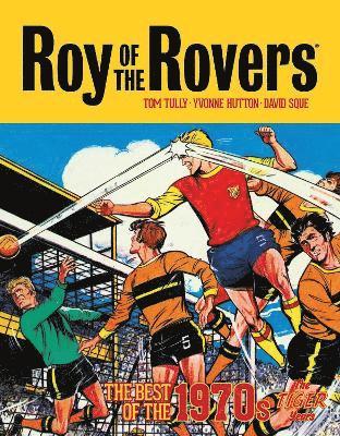 bokomslag Roy of the Rovers: The Best of the 1970s - The Tiger Years: Volume 3