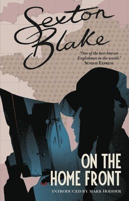 Mark Hodder - Sexton Blake on the Home Front, Häftad