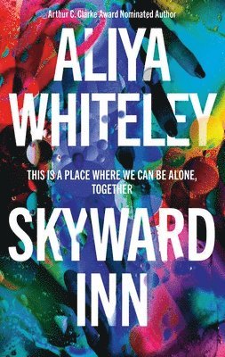 Aliya Whiteley - Skyward Inn, Inbunden