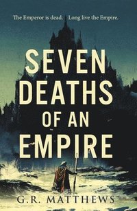 bokomslag Seven Deaths of an Empire