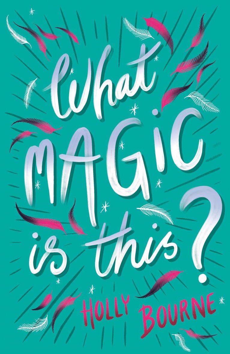 Holly Bourne - What Magic Is This?, Häftad