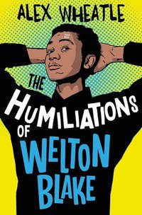 bokomslag The Humiliations of Welton Blake