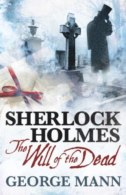 George Mann - Sherlock Holmes: The Will of the Dead, Häftad