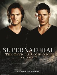 bokomslag Supernatural: The Official Companion Season 7
