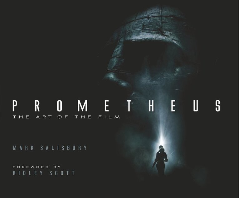 Mark Salisbury - Prometheus: The Art of the Film, Inbunden