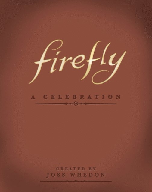 Firefly: A Celebration (Anniversary Edition) 1