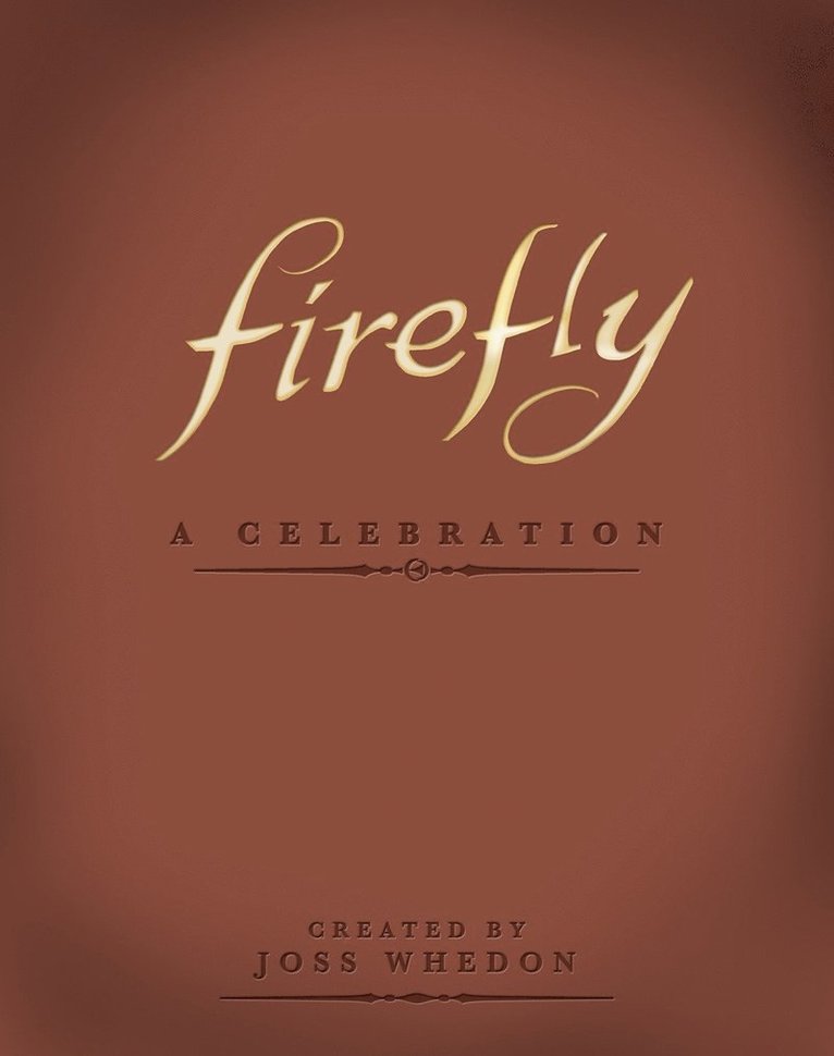 Firefly: A Celebration (Anniversary Edition) 1