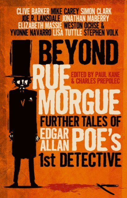 Beyond Rue Morgue: Further Tales of Edgar Allan Poe's 1st Detective 1
