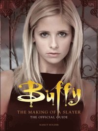 bokomslag Buffy the Vampire Slayer - The Making of a Slayer