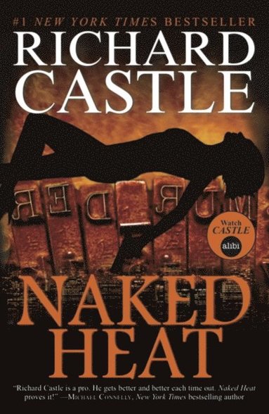 Richard Castle - Nikki Heat - Naked Heat, Häftad