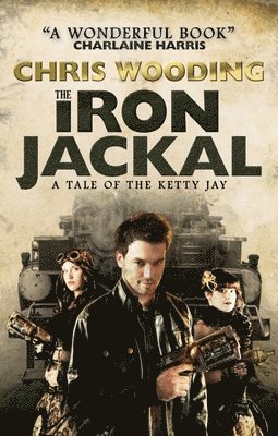 The Iron Jackal: A Tale of the Ketty Jay 1