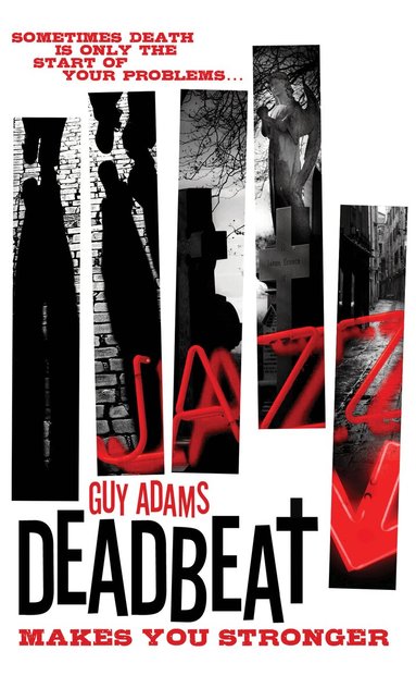Guy Adams - Deadbeat - Makes You Stronger, Häftad