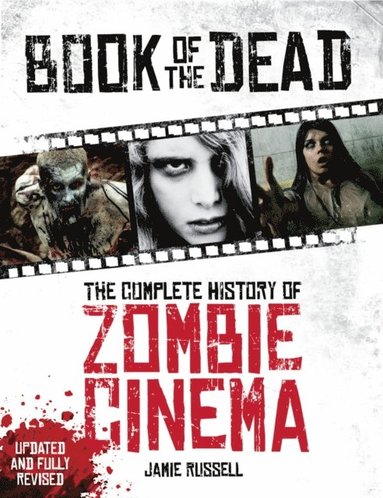 bokomslag Book of the Dead: The Complete History of Zombie Cinema (Updated & Fully Revised Edition)