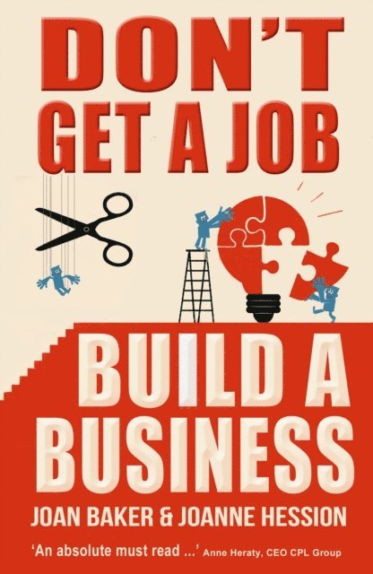 Don't Get A Job, Build A Business 1