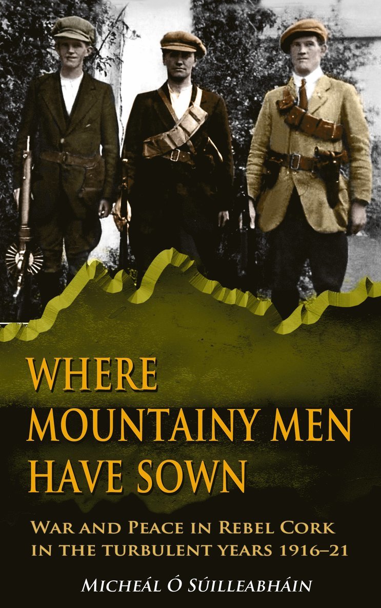 Micheál Ó Suilleabháin, Micheál Ó. Súilleabháin, Micheál, Ó Súilleabháin - Where Mountainy Men Have Sown, Häftad