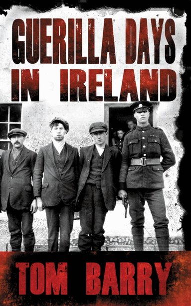 Tom Barry - Guerilla Days in Ireland, Häftad