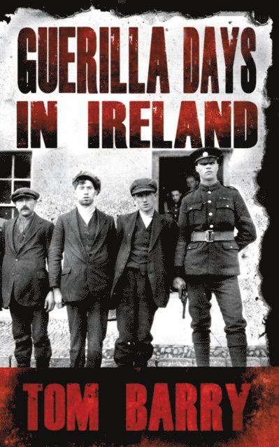Tom Barry - Guerilla Days in Ireland, Häftad