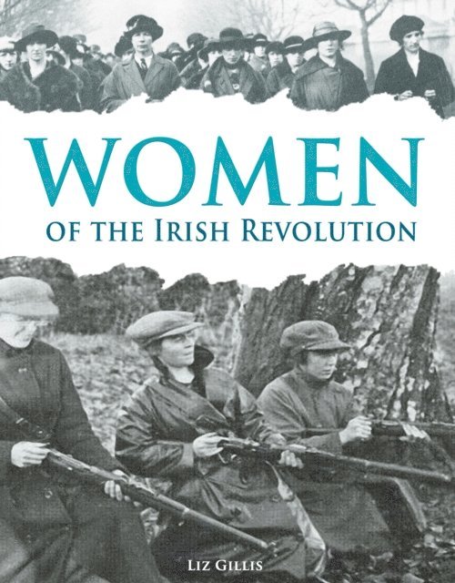 Liz Gillis - Women of the Irish Revolution, Inbunden